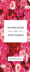 The Virgin Suicides: A Novel (Picador Modern Classics) by Jeffrey Eugenides Paperback Book