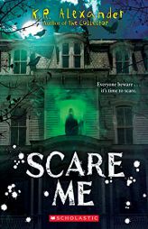 Scare Me by K. R. Alexander Paperback Book