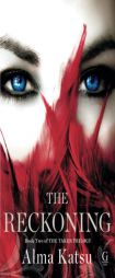 The Reckoning: Book Two of the Taker Trilogy by Alma Katsu Paperback Book