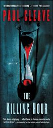The Killing Hour: A Thriller by Paul Cleave Paperback Book