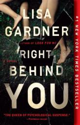 Right Behind You: A Novel (FBI Profiler) by Lisa Gardner Paperback Book