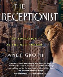 The Receptionist: An Education at The New Yorker by Janet Groth Paperback Book