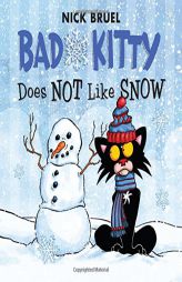Bad Kitty Does Not Like Snow by Nick Bruel Paperback Book