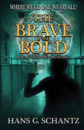The Brave and the Bold (The Hidden Truth) by Hans G. Schantz Paperback Book