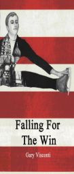 Falling For The Win by Gary Visconti Paperback Book