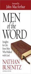 Men of the Word: Insights for Life from Men Who Walked with God by Nathan Busenitz Paperback Book