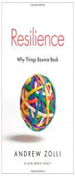 Resilience: Why Things Bounce Back by Andrew Zolli Paperback Book