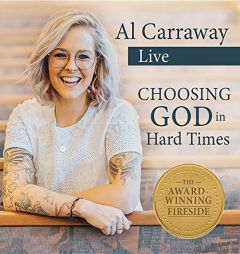Choosing God in Hard Times by Al Carraway Paperback Book