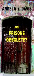 Are Prisons Obsolete? by Angela Yvonne Davis Paperback Book