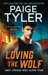 Loving the Wolf: A Fated Mates Romance (SWAT, 14) by Paige Tyler Paperback Book