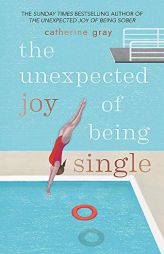 The Unexpected Joy of Being Single by Catherine Gray Paperback Book