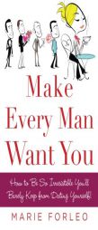 Make Every Man Want You by Marie Forleo Paperback Book