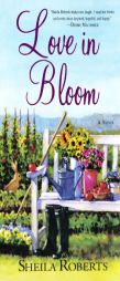 Love in Bloom by Sheila Roberts Paperback Book