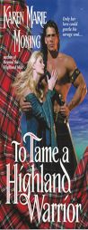 To Tame a Highland Warrior by Karen Marie Moning Paperback Book