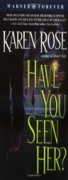 Have You Seen Her? by Karen Rose Paperback Book