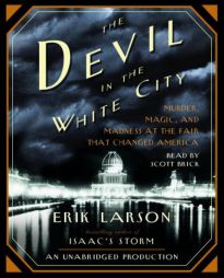 The Devil in the White City: Murder, Magic and Madness at the Fair That Changed America by Erik Larson Paperback Book