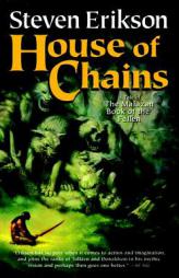 House of Chains: Book Four of The Malazan Book of the Fallen by Steven Erikson Paperback Book