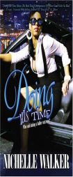 Doing His Time (Who Said Dating A Baller Was Easy?) by Nichelle Walker Paperback Book