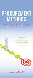 Procurement Methods: Effective Techniques: Reference Guide for Procurement Professionals by Lourdes Coss Paperback Book
