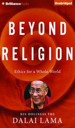 Beyond Religion: Ethics for a Whole World by Dalai Lama Paperback Book