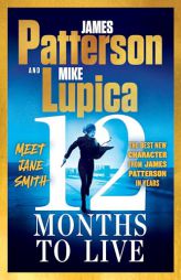 12 Months to Live: A Jane Smith Thriller by James Patterson Paperback Book