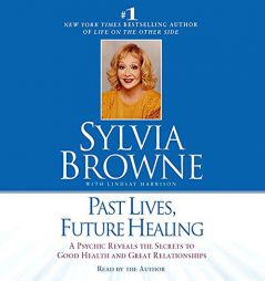 Past Lives, Future Healing by Sylvia Browne Paperback Book