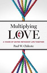 Multiplying Love by Paul W. Chilcote Paperback Book