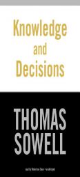 Knowledge and Decisions by Thomas Sowell Paperback Book