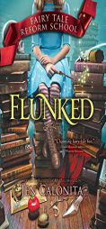 Flunked (Fairy Tale Reform School) by Jen Calonita Paperback Book