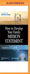 How to Develop Your Family Mission Statement by Stephen R. Covey Paperback Book
