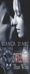Sweeter Than Wine by Bianca D'Arc Paperback Book