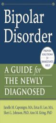 Bipolar Disorder: A Guide for the Newly Diagnosed by Janelle Caponigro Paperback Book