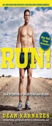 Run!: 26.2 Stories of Blisters and Bliss by Dean Karnazes Paperback Book