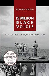 12 Million Black Voices by Richard Wright Paperback Book