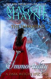 Immortality: A Dark Witch's Tale (The Immortals) by Maggie Shayne Paperback Book