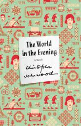 The World in the Evening by Christopher Isherwood Paperback Book