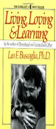 Living Loving and Learning by Leo F. Buscaglia Paperback Book