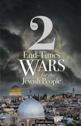 The 2 End-Times Wars for the Jewish People by Wendy Bowen Paperback Book