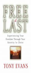 Free at Last by Tony Evans Paperback Book