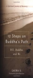 12 Steps on Buddha's Path: Bill, Buddha, and We by Sylvia Boorstein Paperback Book