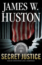 Secret Justice by James W. Huston Paperback Book