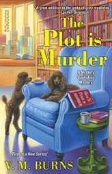 The Plot Is Murder by V. M. Burns Paperback Book