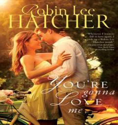 You're Gonna Love Me by Robin Lee Hatcher Paperback Book