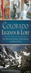 Colorado Legends and Lore:: The Phantom Fiddler, Snow Snakes and Other Tales by Stephanie Waters Paperback Book