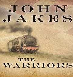 The Warriors (The Kent Family Chronicles) by John Jakes Paperback Book