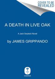 A Death in Live Oak: A Jack Swyteck Novel by James Grippando Paperback Book