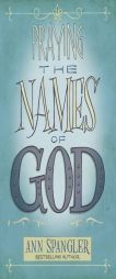 Praying the Names of God by Ann Spangler Paperback Book