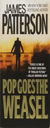 Pop Goes the Weasel by James Patterson Paperback Book
