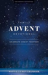 Family Advent Devotional - Bible Study Book by Matt Chandler Paperback Book