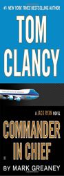 Tom Clancy Commander in Chief (A Jack Ryan Novel) by Mark Greaney Paperback Book